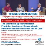 Webinar: The View From Spectrum Health: Physician-Leaders on Responding to Pandemics and the Future of Health Care on July 15, 2020